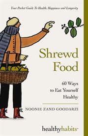 Shrewd Food : 60 Ways to Eat Yourself Healthy cover image cdn