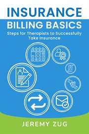 Insurance Billing Basics : Steps for Therapists to Successfully Take Insurance cover image cdn