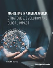 Marketing in a Digital World: Strategies, Evolution and Global Impact cover image cdn