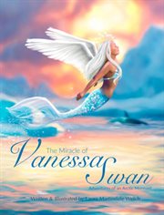 The Miracle of Vanessa Swan : Adventures of an Arctic Mermaid cover image cdn