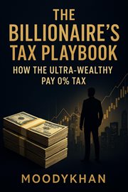 The Billionaire's Tax Playbook How the Ultra-Wealthy Pay 0% Tax cover image cdn