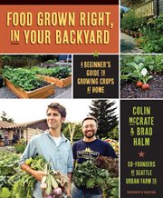 Food Grown Right, in Your Backyard : A Beginner's Guide to Growing Crops at Home cover image cdn