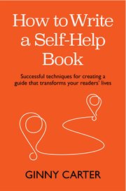 How to Write a Self-Help Book : Successful Techniques for Creating a Guide That Transforms Your Readers' Lives cover image cdn