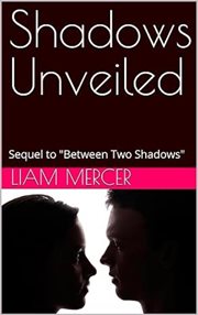Shadows Unveiled: Sequel to "Between Two Shadows" cover image cdn