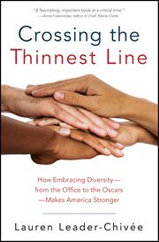 Crossing the Thinnest Line : How Embracing Diversity-from the Office to the Oscars-makes America Stronger cover image cdn