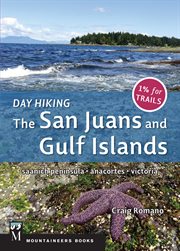 Day Hiking: The San Juans & Gulf Islands : National Parks * Anacortes * Victoria cover image cdn