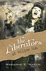The Liberators of Willow Run cover image cdn