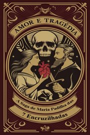 Amor e tragédia - a saga de Maria padilha das 7 encruzilhadas cover image cdn