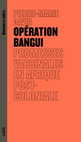 Opération Bangui : Promesses Vaccinales En Afrique Postcoloniale cover image cdn