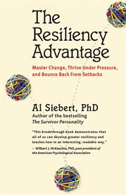 The Resiliency Advantage : Master Change, Thrive Under Pressure, and Bounce Back From Setbacks cover image cdn