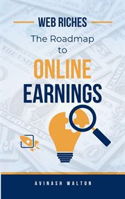 Web Riches: The Roadmap to Online Earnings cover image cdn