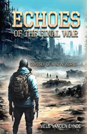 Echoes of the Final War : Odyssey of a New World cover image cdn