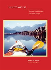 Spirited Waters : Soloing South Through the Inside Passage cover image cdn