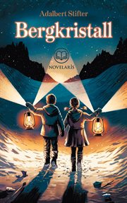 Adalbert Stifter: Bergkristall : Weihnachtsgeschichte Von Einem Heiligabend Im Gebirge cover image cdn