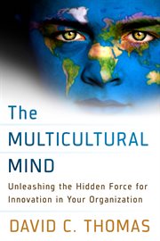 The Multicultural Mind : Unleashing the Hidden Force for Innovation in Your Organization cover image cdn