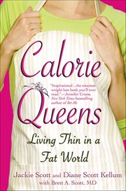 Calorie Queens : Living Thin in a Fat World cover image cdn