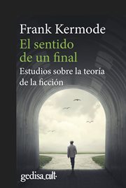 El Sentido de Un Final : Estudios Sobre la Teoría de la Ficción cover image cdn