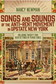 Songs and Sounds of the Anti-Rent Movement in Upstate New York : Including Twenty-Two New Settings of Period Tunes cover image cdn