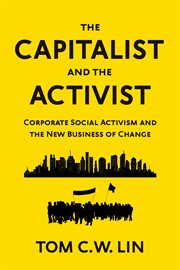 The Capitalist and the Activist : Corporate Social Activism and the New Business of Change cover image cdn