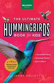 Hummingbirds the Ultimate Hummingbird Book for Kids cover image cdn