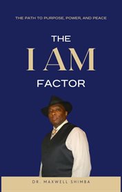 The "I Am" Factor : The Path to Purpose, Power, and Peace cover image cdn