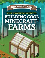 Your Unofficial Guide to Building Cool Minecraft Farms cover image cdn