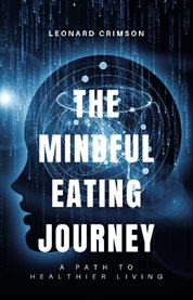 The Mindful Eating Journey : A Path to Healthier Living cover image cdn
