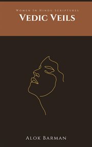 Vedic Veils: Women in Hindu Scriptures cover image cdn