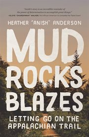 Mud, Rocks, Blazes : Letting Go on the Appalachian Trail cover image cdn