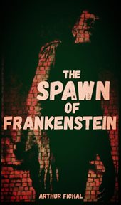 The Spawn of Frankenstein cover image cdn