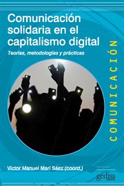 Comunicación Solidaria en el Capitalismo Digital : Teorías, Metodologías y Prácticas cover image cdn