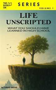 Life Unscripted: What You Should Have Learned in High School cover image cdn