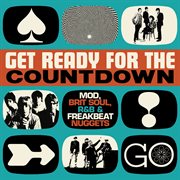 Get Ready For The Countdown: Mod, Brit Soul, R&B & Freakbeat Nuggets cover image cdn