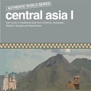 Authentic World Series: Central Asia I cover image cdn