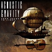 Acoustic Gravity - From Shadow To Light cover image cdn