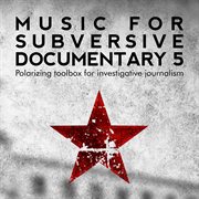 Music For Subversive Documentary 5 cover image cdn
