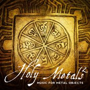 Holy Metals 2 Music For Metal Objects cover image cdn