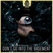 Don't Go Into The Basement cover image cdn