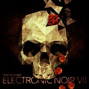 Electronic Noir 7 - Dark Hi Tech Dub cover image cdn