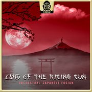 Land Of The Rising Sun - Orchestral Japanese Fusion cover image cdn