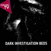 Dark Investigation Beds cover image cdn
