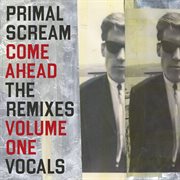 Come Ahead: The Remixes Vol 1 (Vocals) cover image cdn