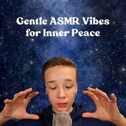 Gentle Asmr Vibes For Inner Peace cover image cdn