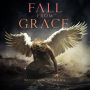 Fall From Grace - Neo Classical Drama cover image cdn