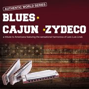 Blues - Cajun - Zydeco (A Tribute To Americana Featuring The Sensational Harmonica Of Lars-Luis L.... Zydeco (a Tribute To Americana Featuring The Sensational Harmonica Of Lars-luis L... cover image cdn