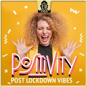 Positivity - Post Lockdown Vibes cover image cdn