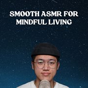 Smooth Asmr For Mindful Living cover image cdn