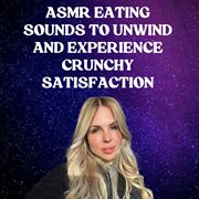 Asmr Eating Sounds To Unwind And Experience Crunchy Satisfaction cover image cdn