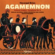 Brian: Agamemnon & Symphonies Nos. 6 & 12 cover image cdn