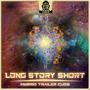 Long Story Short - Hybrid Trailer Cues cover image cdn